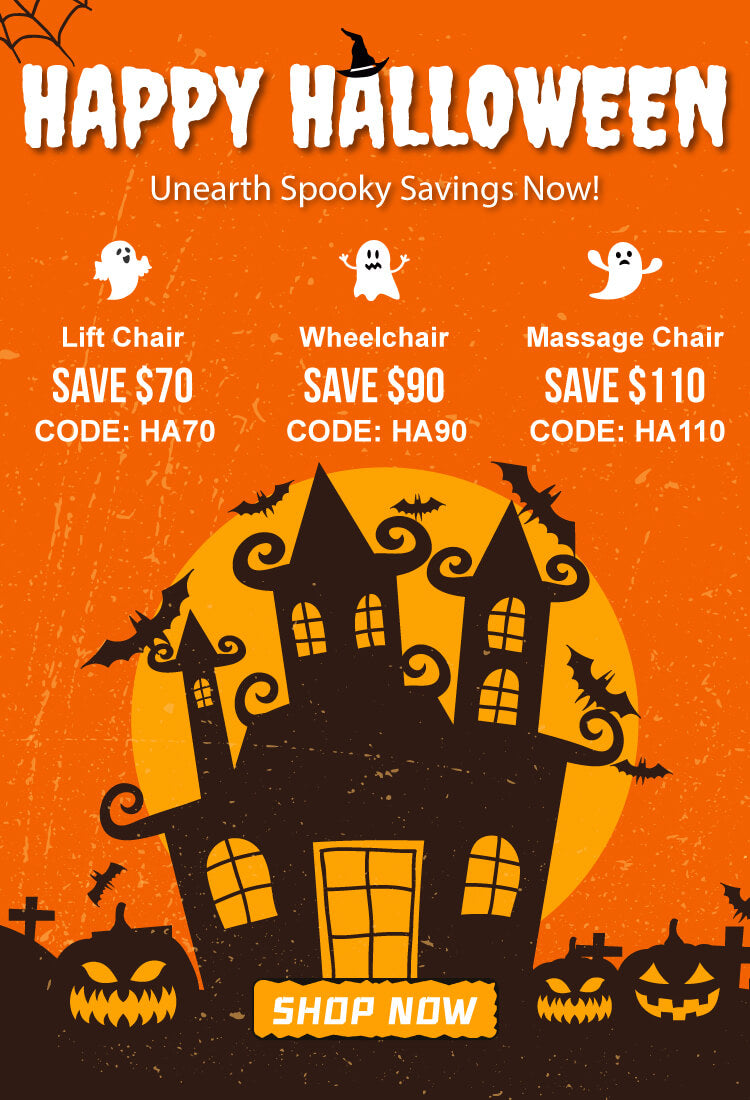 Halloween sale lift chair 70 off, wheelchair 90 off and massage chair 110 off